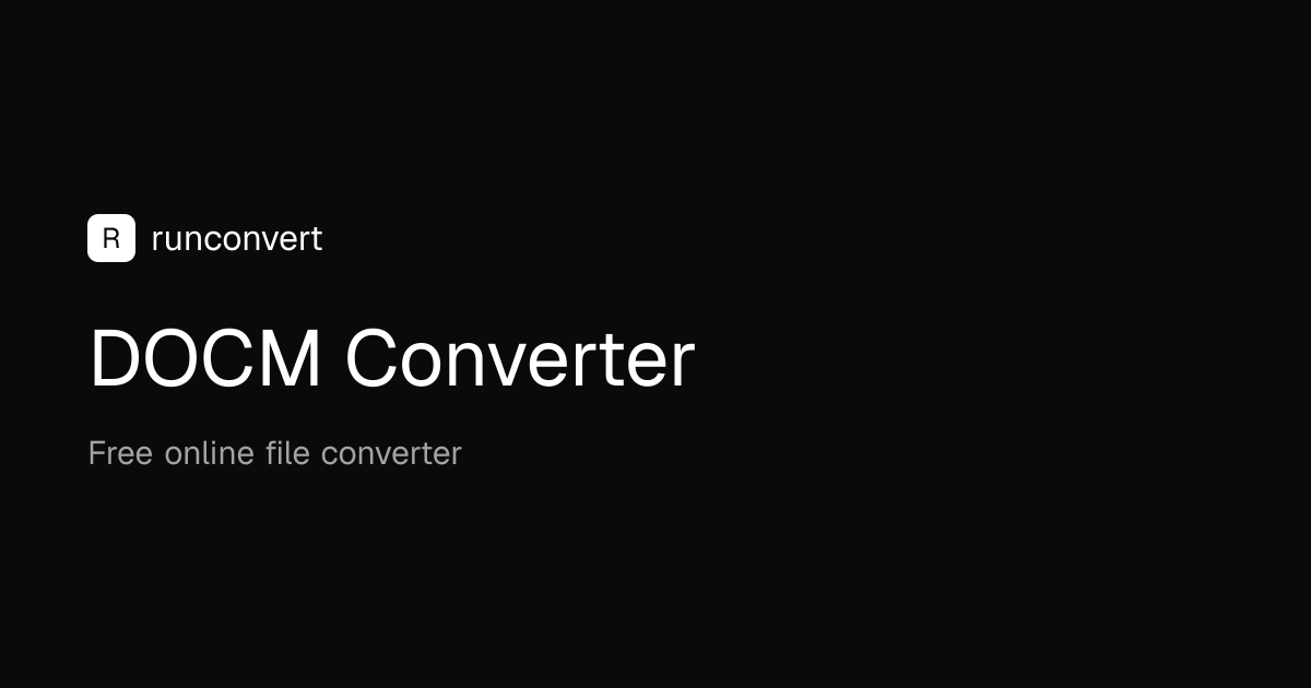 DOCM Converter (Online & Free) - RunConvert