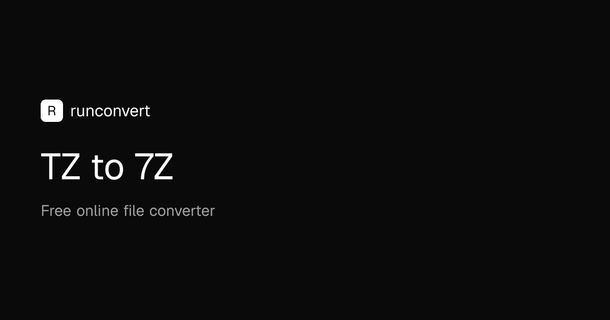 TZ to 7Z Converter (Online & Free) - RunConvert
