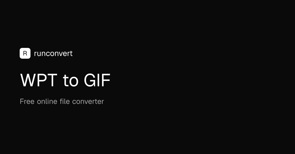 WPT to GIF Converter (Online & Free) - RunConvert