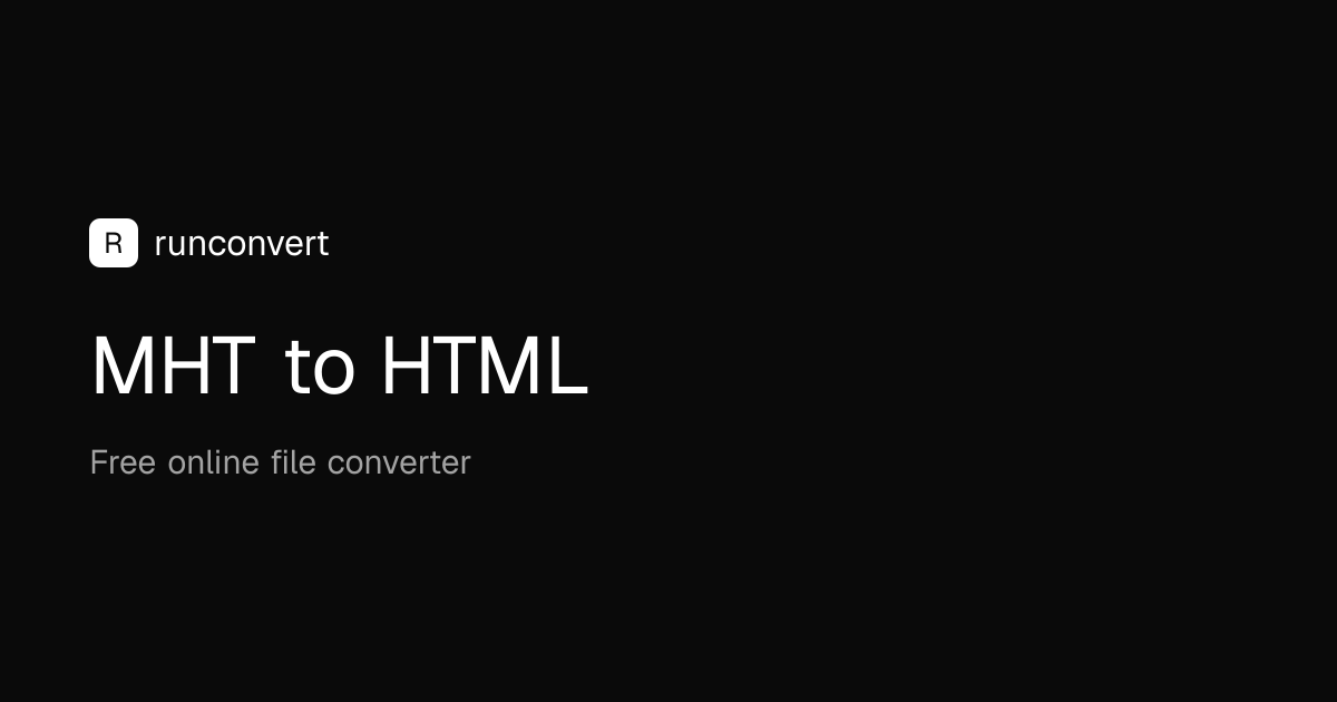 Convertisseur MHT en HTML (En ligne et gratuit) - RunConvert