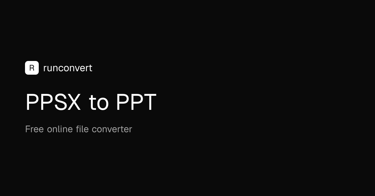 Convertisseur PPSX en PPT (En ligne et gratuit) - RunConvert