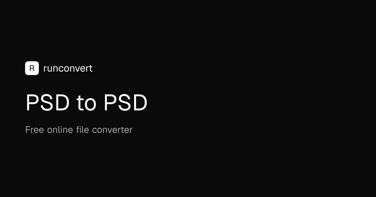 Convertisseur PSD en PSD (En ligne et gratuit) - RunConvert