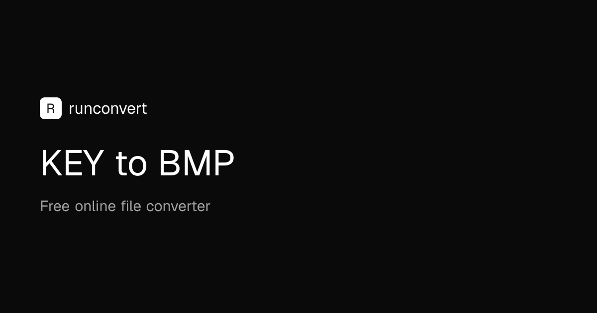 Conversor de KEY para BMP (Online e Grátis) - RunConvert