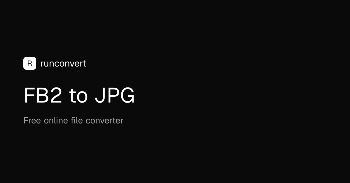 Конвертер FB2 в JPG (Онлайн и бесплатно) - RunConvert