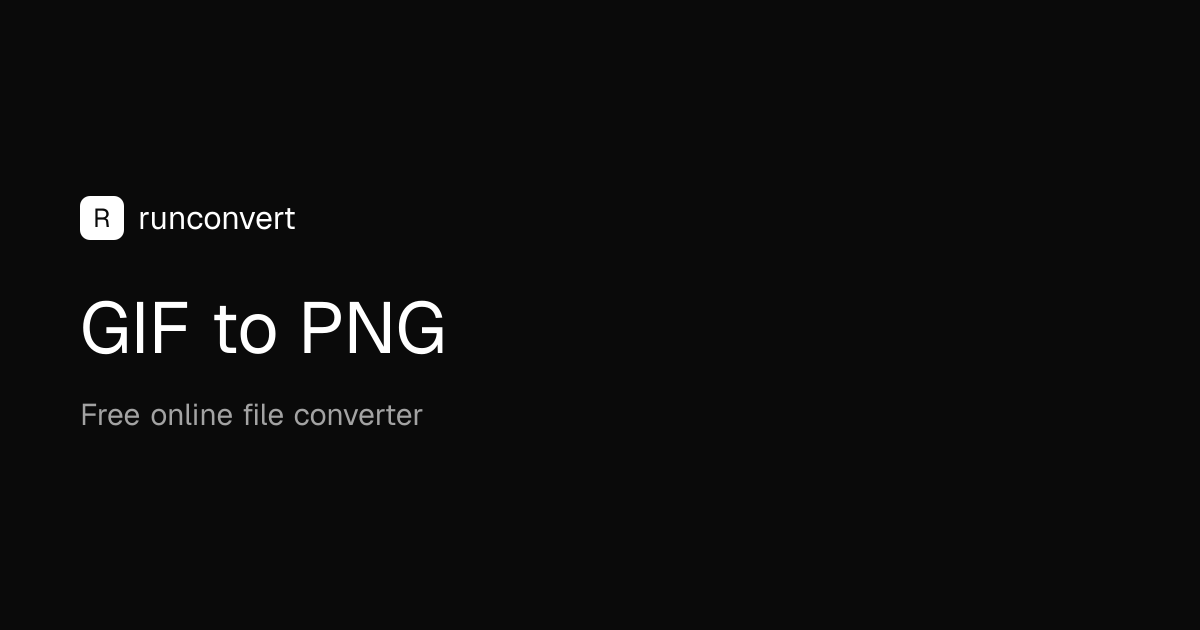 GIF 到 PNG 转换器 (在线 & 免费) - RunConvert